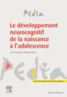 Image for Le Développement Neurocognitif De La Naissance À L&#39;adolescence
