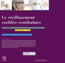Image for Le vieillissement cochleo-vestibulaire: Rapport SFORL 2021