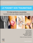 Image for Le Poignet Non Traumatique 10 Interventions Courantes: Manuel De Chirurgie Du Membre Supérieur