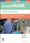 Image for Guide de l&#39;IADE - Infirmier anesthesiste : Toutes les connaissances theoriques et pratiques en anesthesie-reanimation et urgences