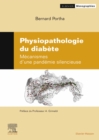 Image for Physiopathologie Du Diabète: Mécanismes D&#39;une Pandémie Silencieuse