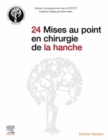 Image for 24 Mises Au Point En Chirurgie De La Hanche
