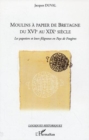 Image for Moulins a papier de bretagne du xvi au xix siecle.
