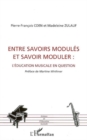 Image for Entre savoir modules et savoirmoduler.