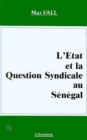 Image for L&#39;Etat et la question syndicale au Senegal