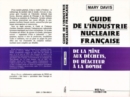 Image for Guide de l&#39;industrie francaise, de la mine aux dechets, du reacteur a la bombe