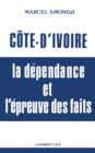 Image for Cote-d&#39;Ivoire: La Dependance Et L&#39;epreuve Des Faits