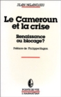 Image for Le Cameroun et la crise, renaissance ou blocage