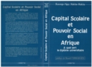 Image for Capital Scolaire Et Pouvoir Social En Afrique: A Quoi Sert Le Diplome Universitaire ?