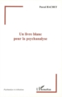 Image for Un livre blanc pour la psychanalyse