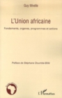 Image for L&#39;Union Africaine: fondements, organes, programmes et actions