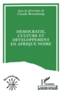 Image for Democratie, Culture Et Developpement En Afrique Noire