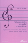 Image for Tribus musicales, spiritualite et fait religieux: Enquete sur les mouvances rock, punk, skinhead, gothique, hardcore, techno, hip-hop