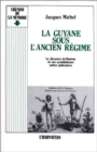 Image for La Guyane sous l&#39;ancien regime - Le desastre de Kourou et ses scandaleuses suites