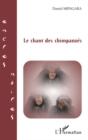 Image for Chant des chimpanzes Le.