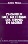 Image for L&#39;honneur Face Au Travail Des Femmes En Algerie