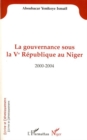 Image for LA GOUVERNANCE SOUS LA VE REPUBLIQUE AU NIGER.
