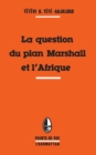 Image for La Question Du Plan Marshall Et l&#39;Afrique