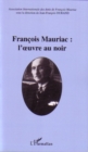 Image for FRANCOIS MAURIAC : L&#39;OEUVRE AUNOIR.