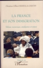 Image for La France Et Son Immigration: Tabous, Mensonges, Amalgames Et Enjeux