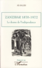 Image for Zanzibar 1870-1972: Le drame de l&#39;independance
