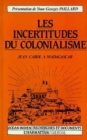 Image for Les incertitudes du colonialisme: Jean Carol a Madagascar
