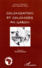 Image for Colonisation et colonises au Gabon.