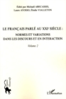 Image for Le francais parle au 21eme siecle.: normes et variations dans les discours et en interaction : annales du colloque d&#39;Oxford, juin 2005 : Volume 2