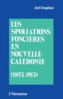 Image for Les spoliations foncieres en Nouvelle Caledonie (1853-1913)