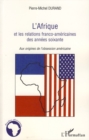 Image for Afrique relations franco-americaines ...