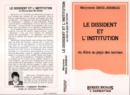 Image for Le dissident et l&#39;institution ou Alice au pays des normes