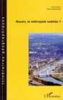 Image for Rouen, la metropole oubliee.