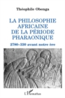 Image for La Philosophie Africaine De La Periode Pharaonique: 2 780-330 Avant Notre Ere