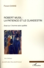 Image for Robert musil : la patience et le clandestin - essai sur l&#39;h.
