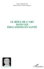Image for Le rOle de l&#39;art dans les educations en sante.