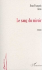 Image for Sang du miroir.