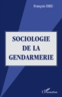 Image for Sociologie de la gendarmerie.