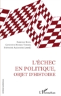 Image for Echec en politique, objet d&#39;histoire L&#39;.