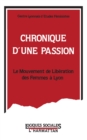 Image for Chronique d&#39;une passion: Le mouvement de liberation des Femmes a Lyon
