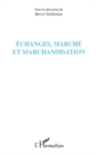 Image for Echanges, marche et marchandisation.
