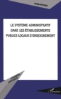 Image for Le systEme administratif dans les etablissements publics loc.