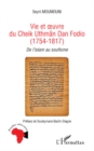 Image for Vie et oeuvre du cheikh uthmAn dan fodio - (1754-1817) - de.
