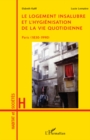 Image for Le logement insalubre et l&#39;hygienisation de la vie quotidienne: Paris (1830-1990)