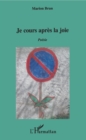 Image for Je cours aprEs la joie - poesie.
