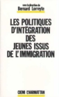 Image for Les politiques d&#39;integration des jeunes issus de l&#39;immigration