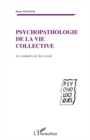 Image for Psychopathologie de la vie collective: Les maladies du lien social