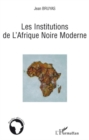 Image for Les Institutions de l&#39;Afrique Noire Moderne