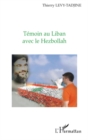 Image for Temoin au Liban avec le Hezbollah