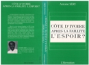 Image for Cote-dIvoire: Apres La Faillite, L&#39;espoir ?