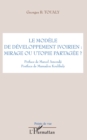 Image for Le modEle de developpement ivoirien : mirage ou utopie parta.